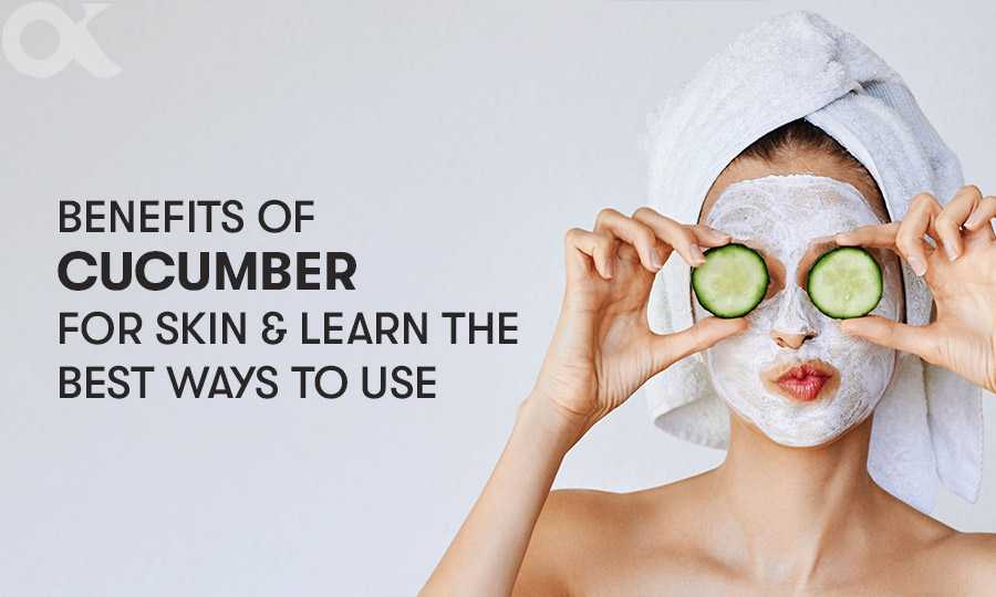 Benefits of Cucumber for Skin