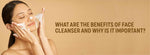benefits of face cleanser