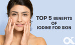 benefits of iodine on skin