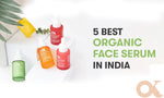 Best Organic Face Serum in India