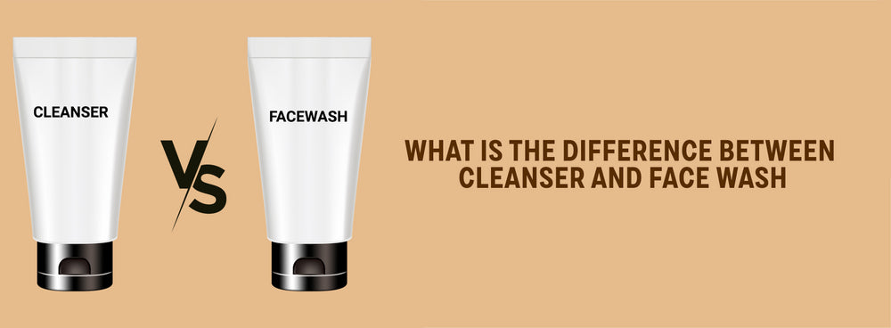 What is Difference Between Face Wash And Cleanser
