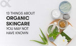 7 Things About Organic Skincare You May Not Have Known