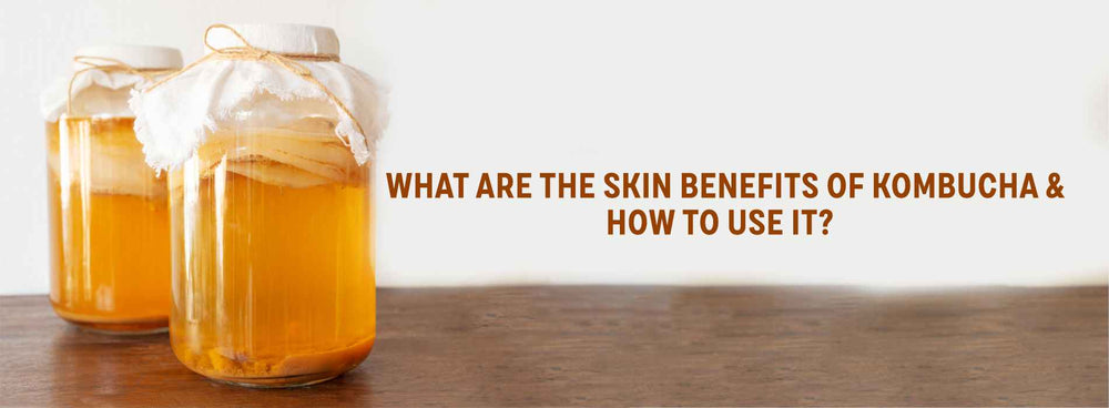 Skin Benefits of Kombucha
