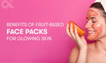 The Ultimate Guide to Achieving Glowing Skin with Fruit-Based Face Pack