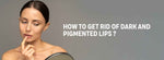 pigmented lips